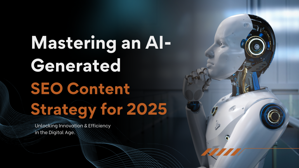 AI Generated SEO Content Strategy for 2025 | Ultimate Guide